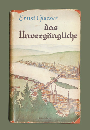 Los 3126 - Glaeser, Ernst - Das Unvergängliche - 0 - thumb