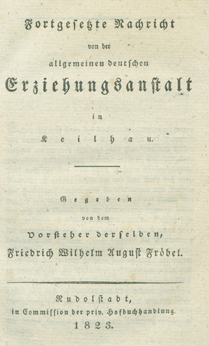 Lot 2196, Auction  127, Fröbel, Friedrich Wilhelm August, Fortgesetzte Nachricht von der allgemeinen deutschen Erziehungsanstalt in Keilhau
