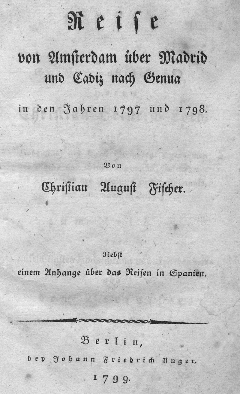 Lot 130, Auction 127, Fischer, Christian August, Reise von Amsterdam über Madrid und Cadiz nach Genua in den Jahren 1797 und 1798