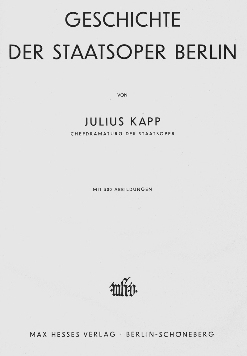 Lot 456, Auction  127, Kapp, Julius, Geschichte der Staatsoper Berlin